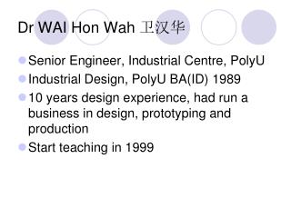 Dr WAI Hon Wah 卫汉华