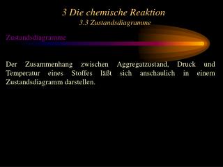 3 Die chemische Reaktion	 3.3 Zustandsdiagramme