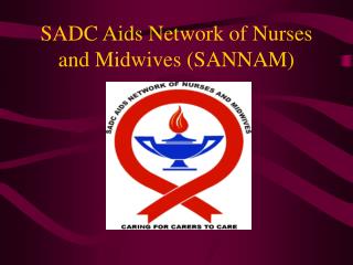 SADC Aids Network of Nurses and Midwives (SANNAM)