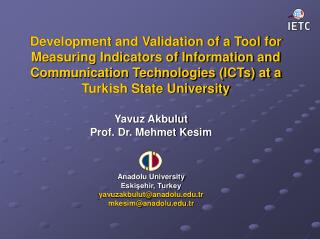 Yavuz Akbulut Prof. Dr. Mehmet Kesim Anadolu University Eskişehir, Turkey