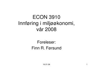 ECON 3910 Innføring i miljøøkonomi, vår 2008