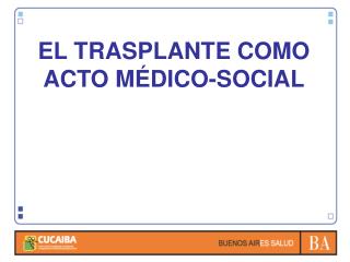 EL TRASPLANTE COMO ACTO MÉDICO-SOCIAL