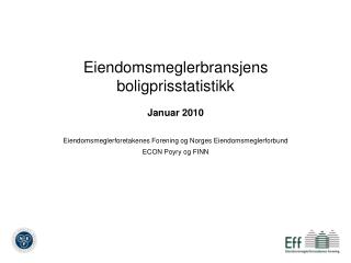 Eiendomsmeglerbransjens boligprisstatistikk Januar 2010