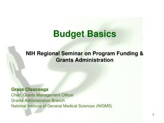 Budget Basics NIH Regional Seminar on Program Funding &amp; Grants Administration