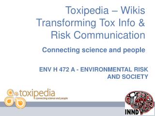 Toxipedia – Wikis Transforming Tox Info &amp; Risk Communication Connecting science and people