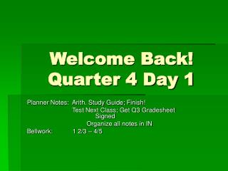 Welcome Back! Quarter 4 Day 1