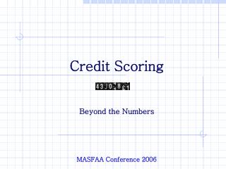 Credit Scoring Beyond the Numbers