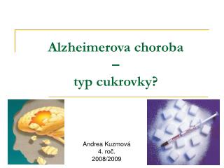 Alzheimerova choroba – typ cukrovky?