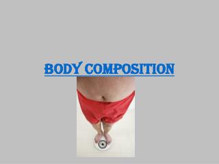 BODY COMPOSITION