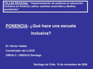 PONENCIA : ¿Qué hace una escuela inclusiva? Dr. Héctor Valdés