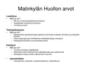 Matinkylän Huollon arvot