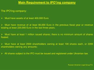 Main Requirement to IPO’ing company The IPO'ing company:
