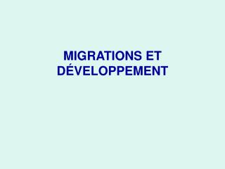 MIGRATIONS ET D É VELOPPEMENT