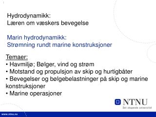 Hydrodynamikk: Læren om væskers bevegelse Marin hydrodynamikk: