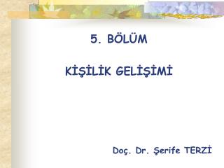 5. BÖLÜM KİŞİLİK GELİŞİMİ