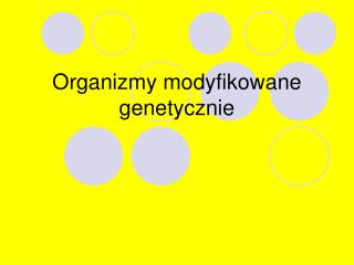 Organizmy modyfikowane genetycznie