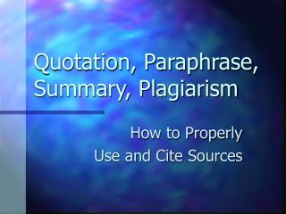 Quotation, Paraphrase, Summary, Plagiarism