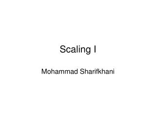 Scaling I