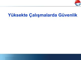 Yüksekte Çalışmalarda Güvenlik