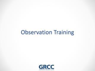 Observation Training