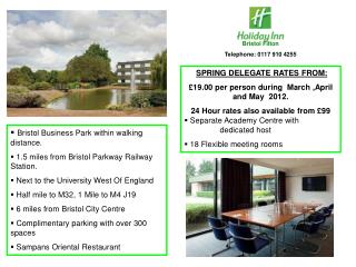 SPRING DELEGATE RATES FROM: £19.00 per person during March ,April and May 2012.