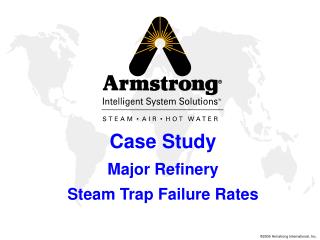 Case Study Major Refinery Steam Trap Failure Rates