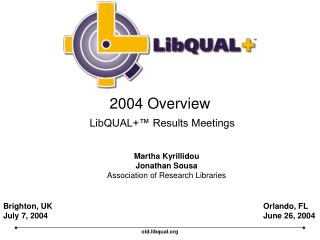 2004 Overview LibQUAL+™ Results Meetings