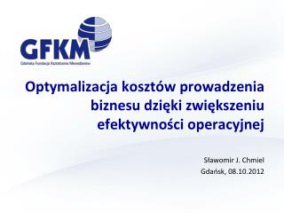 Optymalizacja kosztów prowadzenia biznesu dzięki zwiększeniu efektywności operacyjnej