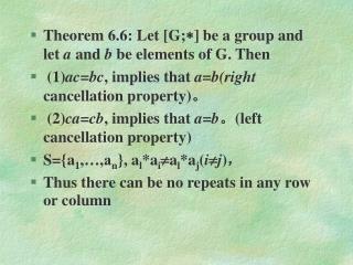 Theorem 6.6: Let [G;  ] be a group and let a and b be elements of G. Then