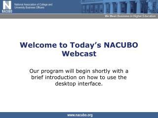 Welcome to Today’s NACUBO Webcast