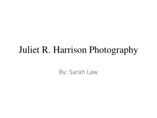 Juliet R. Harrison Photography