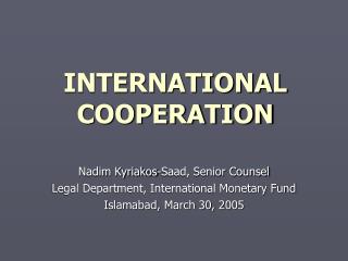 INTERNATIONAL COOPERATION