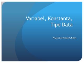 Variabel, Konstanta, Tipe Data