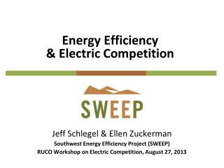 Energy Efficiency &amp; Electric Competition