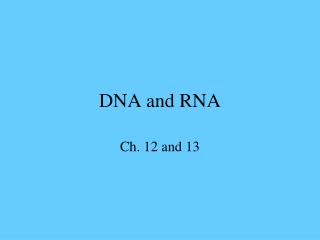 DNA and RNA