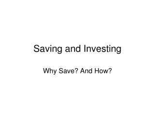 Saving and Investing