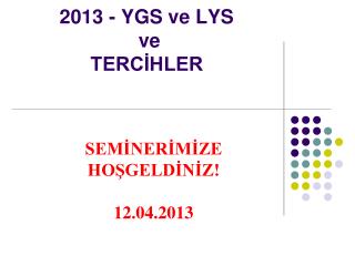 2013 - YGS ve LYS ve TERCİHLER