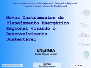 Novos Instrumentos de Planejamento Energético Regional visando o Desenvolvimento Sustentável