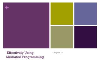 Effectively Using Mediated Programming