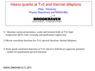 Heavy quarks at T&gt;0 and thermal dileptons P é ter Petreczky