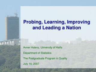 Probing, Learning, Improving and Leading a Nation