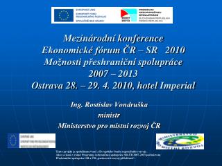 Ing. Rostislav Vondruška ministr Ministerstvo pro místní rozvoj ČR