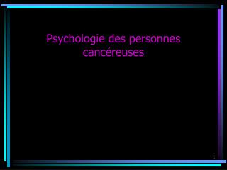 Psychologie des personnes cancéreuses