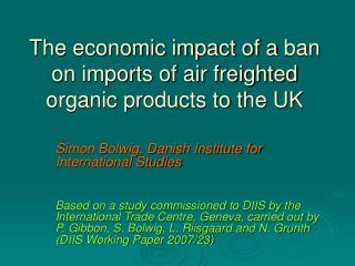 The economic impact of a ban on imports of air freighted organic products to the UK