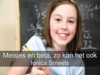 Meisjes en b èta, zo kan het ook Ionica Smeets