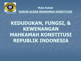 Mata Kuliah HUKUM ACARA MAHKAMAH KONSTITUSI