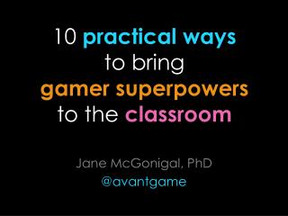 10 practical ways to bring gamer superpowers to the classroom