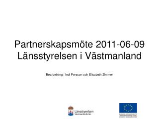 Partnerskapsmöte 2011-06-09 Länsstyrelsen i Västmanland