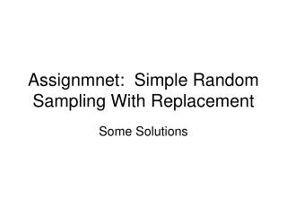 Assignmnet: Simple Random Sampling With Replacement