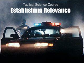 Tactical Science Course Establishing Relevance